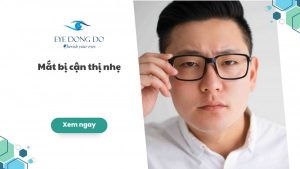 Mắt bị cận thị nhẹ, dấu hiệu nhận biết và cách điều trị hiệu quả