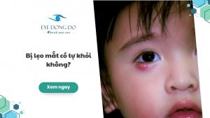 Bị lẹo mắt có tự khỏi không?